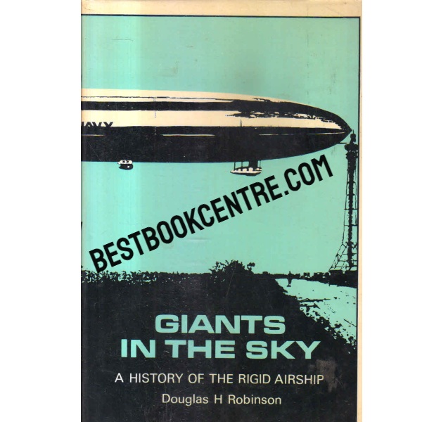 giants in the sky a history of the rigid airship 1st edition