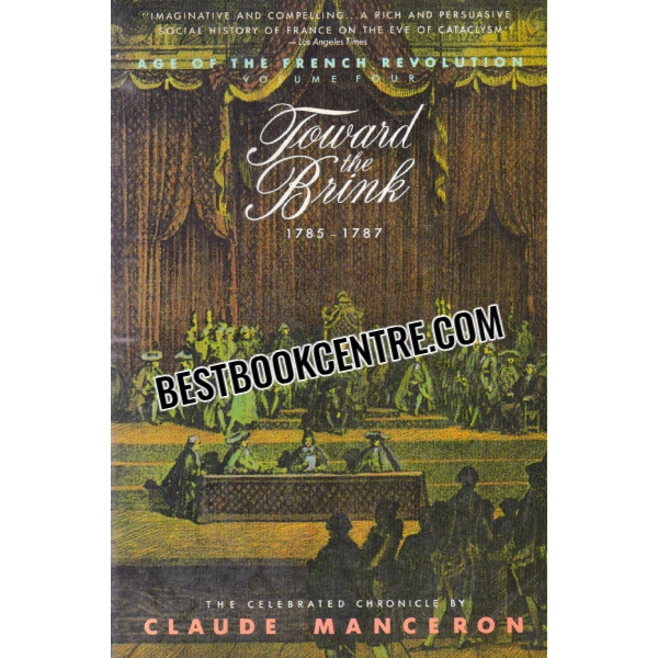 Toward the Brink 1785-1787 (Chronicles of the French Revolution)