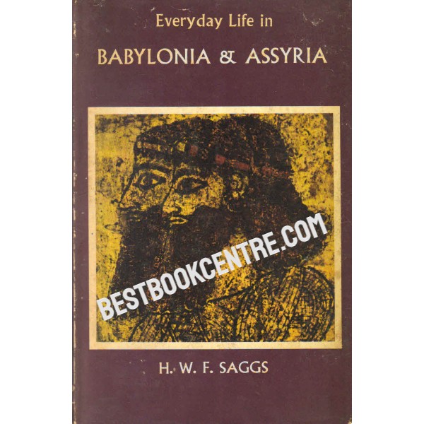 Everyday Life in Babylonia and Assyria