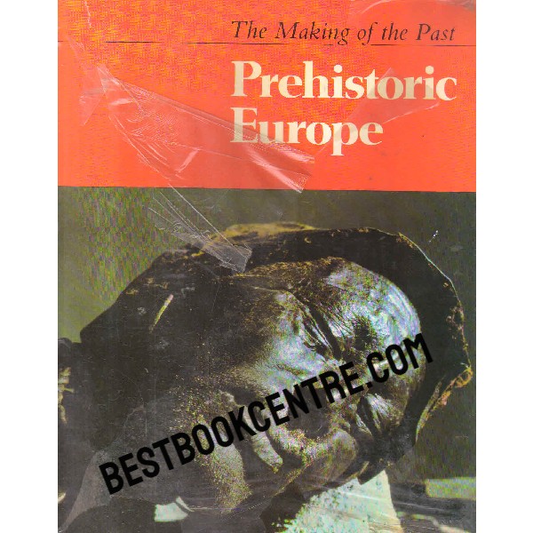 The Making of the past prehistoric Europe