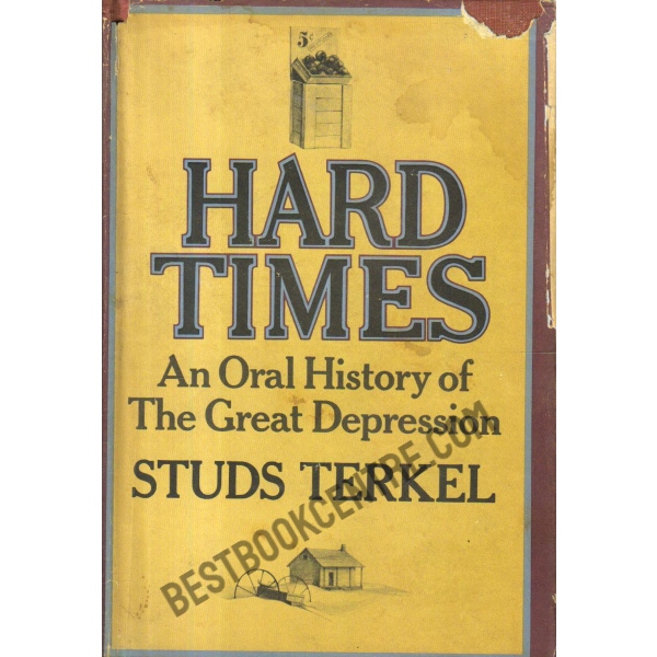 Hard Times an oral History of the Great Depression.