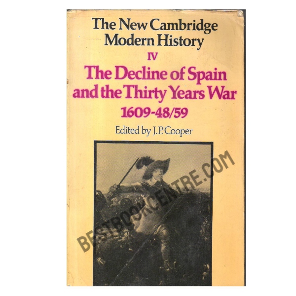 The New Cambridge modern history IV The Decline of Spain and the Thirty Years War 1609-48/59