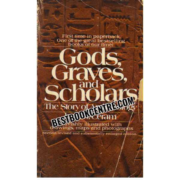 Gods Graves and Scholars The Story of Archaeology 