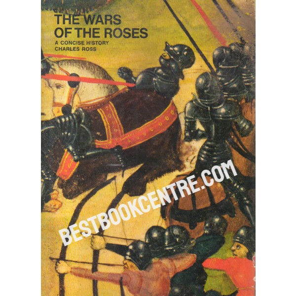 the wars of the roses a concise history 1st edition