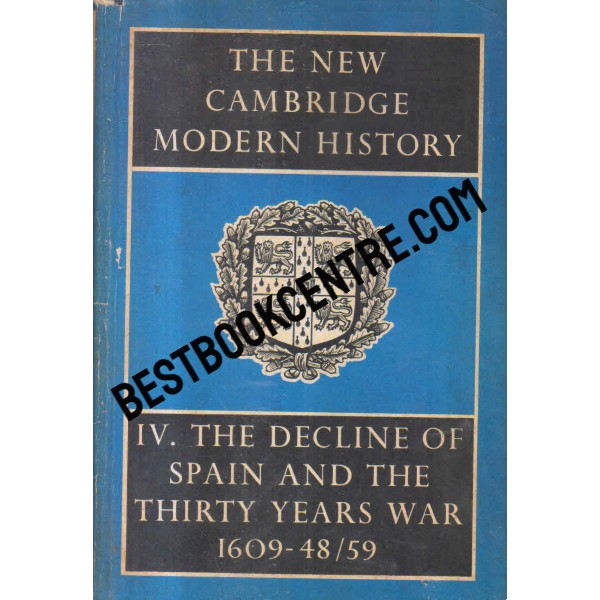 the new cambridge modern history vilume 4 the decline of spain and the thirty years war 1609 48 59
