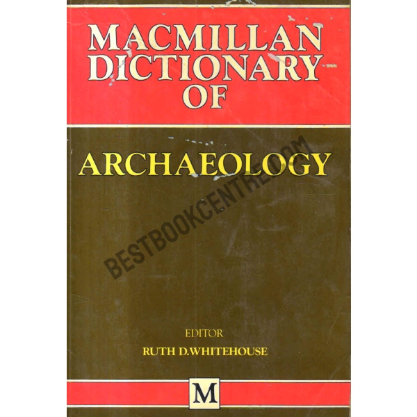 Macmillan Dictionary Of Archaeology