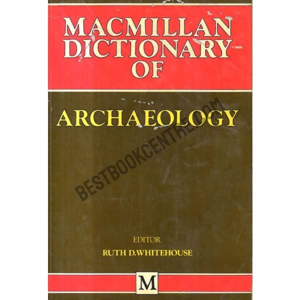 Macmillan Dictionary Of Archaeology