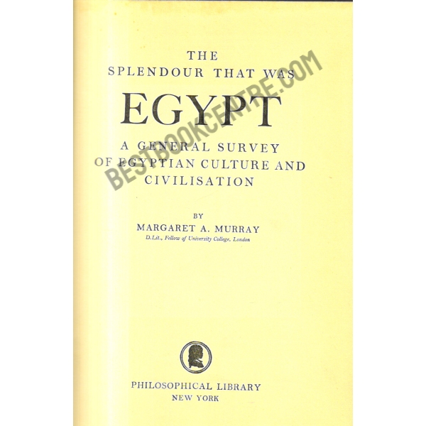 THE SPLENDOUR THAT WAS EGYPT  a general survey of Egyptian culture and civilisation 