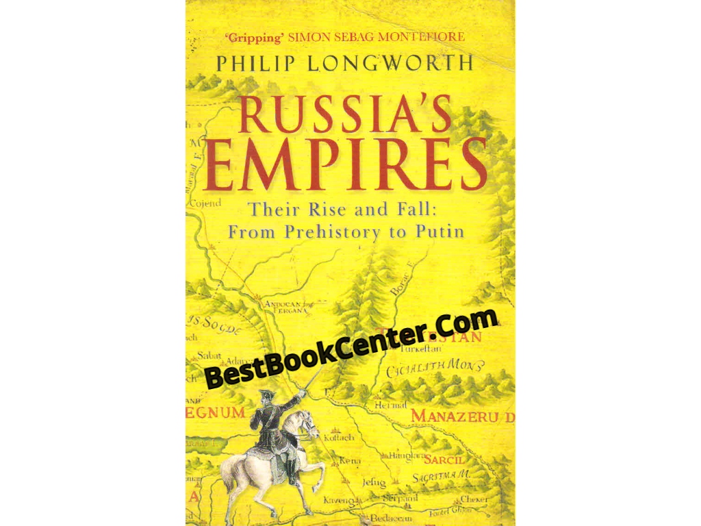 russias empires their rise and fall from prehistory to putin 