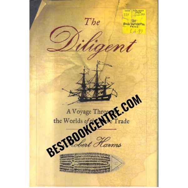 the diligent A Voyage through the Worlds of the Slave Trade 1st edition