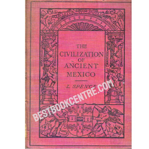 The Civilization of Ancient Mexico 1st edition