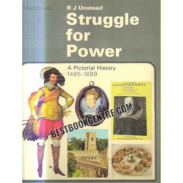struggle for power a pictorial history 1485 to 1689