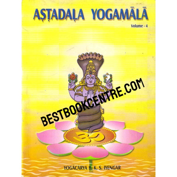 Astadala Yogamala he Collected Works of B.K.S Iyengar volume 4