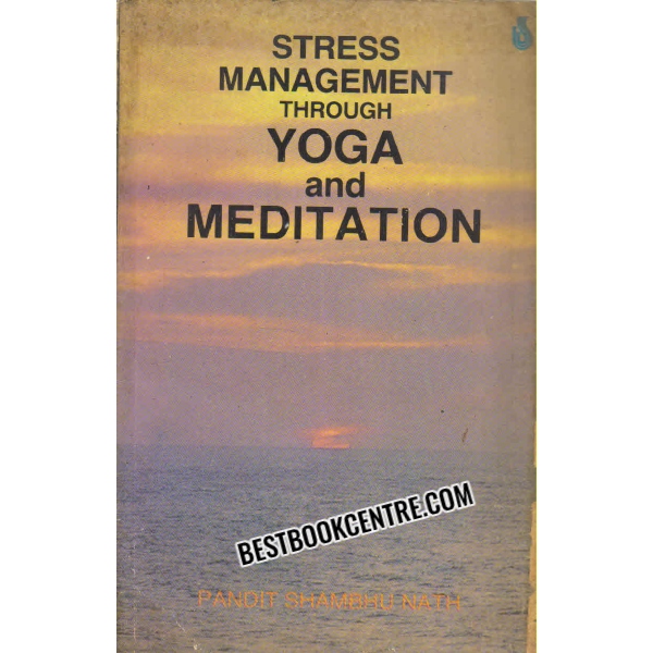 STRESS MANAGEMENT THROUGH YOGA AND MEDITATION 