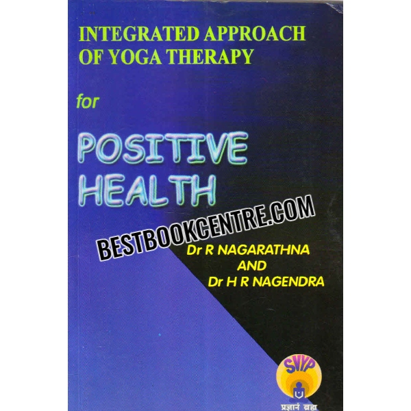 integrated approach of yoga therapy for positive health 