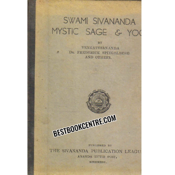 SWAMI SIVANANDA MYSTIC SAGE AND YOGA 1st edition