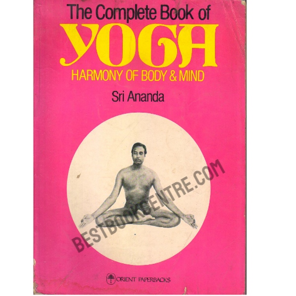 The Complete Book Of Yoga: Harmony Of Body And Mind