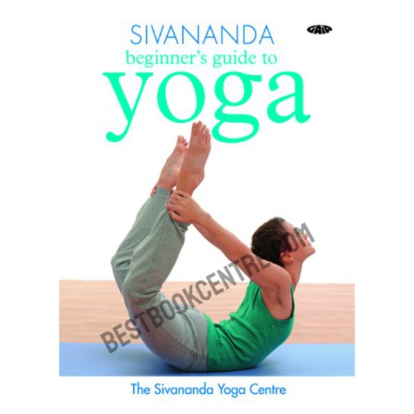 Sivananda Beginner's Guide to Yoga