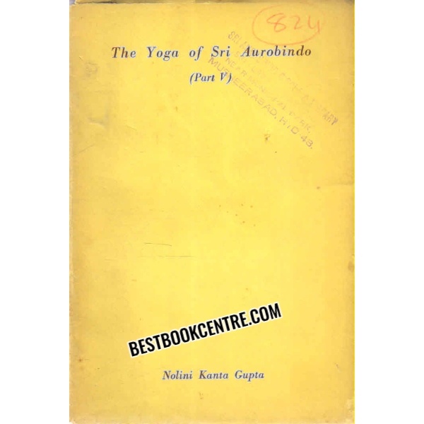 the yoga of sri aurobindo part 5 